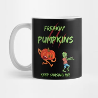 Freakin' Pumpkins Keep Chasing Me! Mug